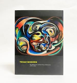 Bild des Verkufers fr Texas Modern: The Rediscovery of Early Texas Abstraction (1935-1965) zum Verkauf von Exquisite Corpse Booksellers