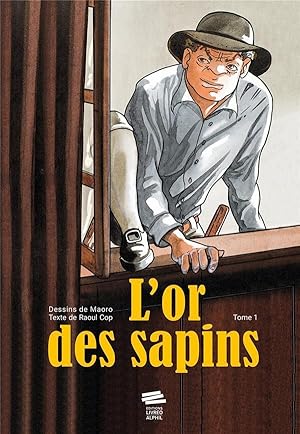 Seller image for L'or des sapins Tome 1 : Les faux-monnayeurs for sale by Chapitre.com : livres et presse ancienne