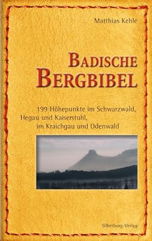 Badische Bergbibel: Über alle Berge, Gipfel und Hügel