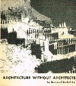 Seller image for ARCHITECTURE WITHOUT ARCHITECTS. A Short Introduction to Non-Pedigreed Architecture. for sale by Sainsbury's Books Pty. Ltd.