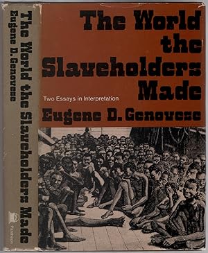 Bild des Verkufers fr The World the Slaveholders Made: Two Essays in Interpretation zum Verkauf von Between the Covers-Rare Books, Inc. ABAA