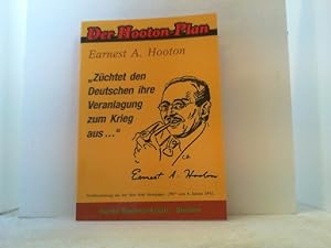 Der Hooton-Plan 1943. Züchtet den Deutschen ihre Veranlagung zum Krieg aus.