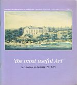 Seller image for THE MOST USEFUL ART'. Architecture in Australia, 1788-1985. for sale by Sainsbury's Books Pty. Ltd.