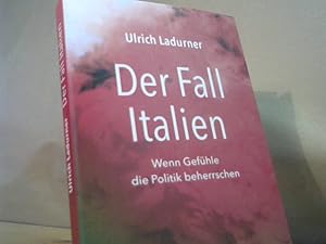 Seller image for Der Fall Italien : wenn Gefhle die Politik beherrschen. for sale by BuchKaffee Vividus e.K.