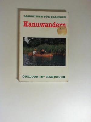 Bild des Verkufers fr Kanuwandern. [Ill. Rainer Mareik und Eva Schrdter] / Outdoorhandbuch ; Bd. 11 ISBN 3893921117. zum Verkauf von Buecherhof