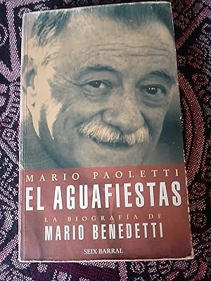 El Aguafiestas La Biografía De Marío Benedetti