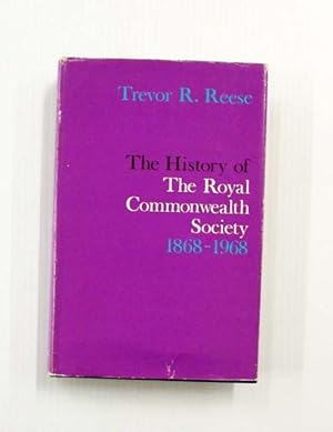 Seller image for The History of the Royal Commonwealth Society 1868 - 1968 for sale by Adelaide Booksellers