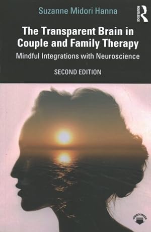 Bild des Verkufers fr Transparent Brain in Couple and Family Therapy : Mindful Integrations With Neuroscience zum Verkauf von GreatBookPrices