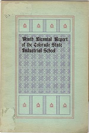 Ninth Biennial Report of the Colorado State Industrial School for Boys 1897 and 1898