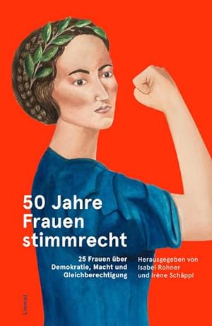 Bild des Verkufers fr 50 Jahre Frauenstimmrecht : 25 Frauen ber Demokratie, Macht und Gleichberechtigung zum Verkauf von AHA-BUCH GmbH