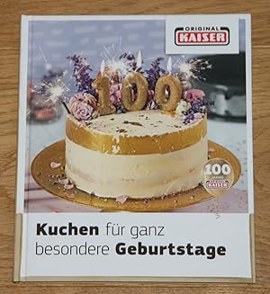 Bild des Verkufers fr Kuchen fr ganz besondere Geburtstage. 100 Jahre Original Kaiser. zum Verkauf von Antiquariat Gallenberger