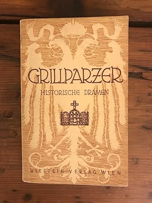 Historische Dramen: König Ottokars Glück und Ende, Ein treuer Diener seines Herrn, Ein Bruderzwis...