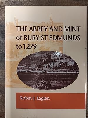 Seller image for The Abbey and Mint of Bury St Edmunds to 1279 for sale by Ancient Art