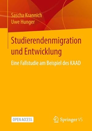 Bild des Verkufers fr Studierendenmigration und Entwicklung : Eine Fallstudie am Beispiel des KAAD zum Verkauf von AHA-BUCH GmbH
