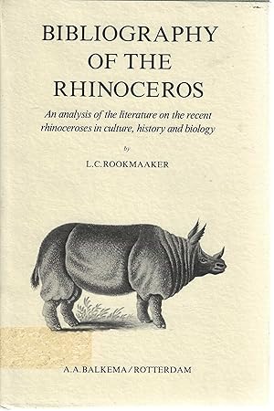 Imagen del vendedor de Bibliography of the Rhinoceros: An analysis of the literature on the recent rhinoceroses in culture, history and biology a la venta por Tinakori Books