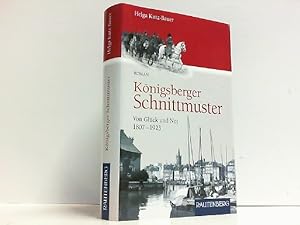Seller image for Knigsberger Schnittmuster. Von Glck und Not 1807-1923. for sale by Antiquariat Ehbrecht - Preis inkl. MwSt.