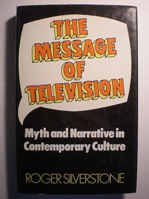 Seller image for The message of television. Mith and narrative in contemporary culture for sale by Librera Antonio Azorn