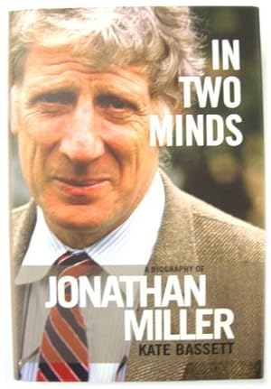 Bild des Verkufers fr In Two Minds: A Biography of Jonathan Miller zum Verkauf von PsychoBabel & Skoob Books