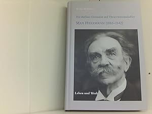 Bild des Verkufers fr Der Berliner Germanist und Theaterwissenschaftler Max Herrmann (1865 - 1942). Leben und Werk (= Beitrge aus der Staatsbibliothek zu Berlin - Preuischer Kulturbesitz, Band 42). zum Verkauf von Book Broker