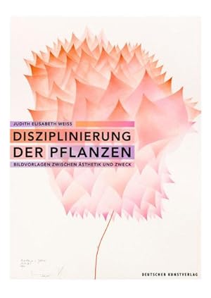 Seller image for Disziplinierung der Pflanzen : Bildvorlagen zwischen sthetik und Zweck for sale by AHA-BUCH GmbH