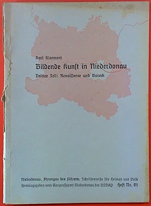 Bild des Verkufers fr Bildende Kunst in Niederdonau. Dritter Teil: Renaissance und Barock. HEFT Nr. 91 zum Verkauf von biblion2