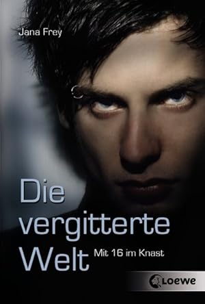 Seller image for Die vergitterte Welt: Mit 16 im Knast for sale by Versandantiquariat Felix Mcke