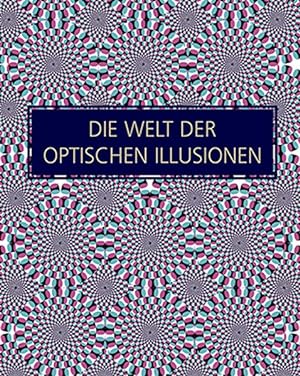 Image du vendeur pour Die Welt der optischen Illusionen mis en vente par Versandantiquariat Felix Mcke
