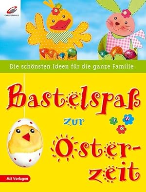 Bastelspaß zur Osterzeit: Die schönsten Ideen für die ganze Familie