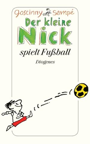Der kleine Nick spielt Fußball: Vier prima Geschichten vom kleinen Nick und seinen Freunden: Vier...