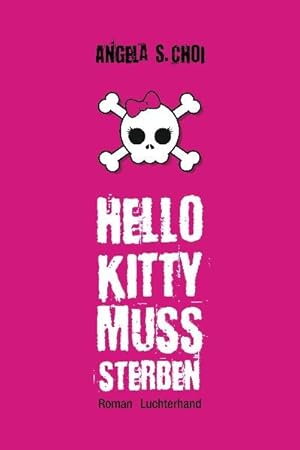Seller image for Hello Kitty muss sterben: Roman for sale by Versandantiquariat Felix Mcke