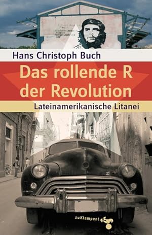 Seller image for Das rollende R der Revolution: Lateinamerikanische Litanei. Reportagen for sale by Versandantiquariat Felix Mcke