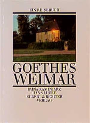 Bild des Verkufers fr Goethes Weimar, ein Reisebuch zum Verkauf von Versandantiquariat Felix Mcke