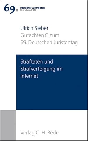 Bild des Verkufers fr Verhandlungen des 69. Deutschen Juristentages Mnchen 2012 Bd. I: Gutachten Teil C: Straftaten und Strafverfolgung im Internet zum Verkauf von Versandantiquariat Felix Mcke