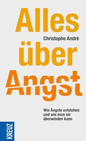 Bild des Verkufers fr Alles ber Angst: Wie ngste entstehen und wie man sie berwinden kann zum Verkauf von Versandantiquariat Felix Mcke