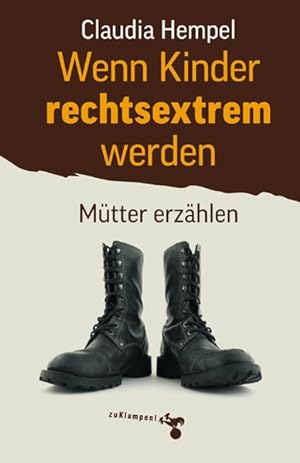 Seller image for Wenn Kinder rechtsextrem werden: Mtter erzhlen for sale by Versandantiquariat Felix Mcke