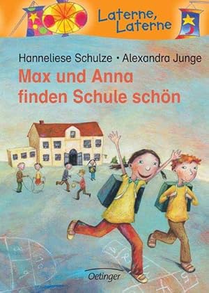 Bild des Verkufers fr Max und Anna finden Schule schn (Laterne, Laterne) zum Verkauf von Versandantiquariat Felix Mcke