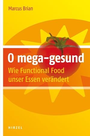 Bild des Verkufers fr O mega-gesund: Wie Functional Food unser Essen verndert zum Verkauf von Versandantiquariat Felix Mcke