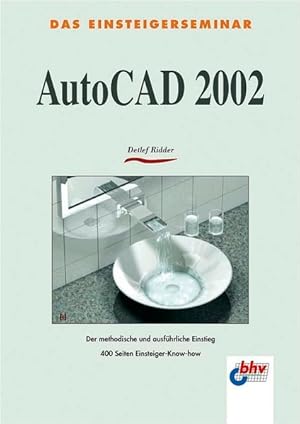 Immagine del venditore per AutoCAD 2002. Das Einsteigerseminar venduto da Versandantiquariat Felix Mcke