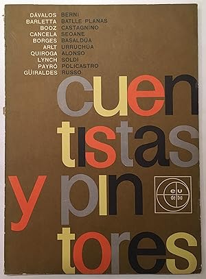 Seller image for Cuentistas y pintores: Juan Carlos Dvalos, Lenidas Barletta, Mateo Booz, Arturo Cancela, Jorge Luis Borges, Roberto Arlt, Horacio Quiroga, Benito Lynch, Roberto J. Payr, Ricardo Giraldes, Antonio Berni, Juan Batlle Planas, Juan C. Castagnino, Luis Seoane, Hctor Basalda, Demetrio Urrucha, Carlos Alonso, Ral Soldi, Enrique Policastro, Ral Russo. for sale by Joseph Burridge Books