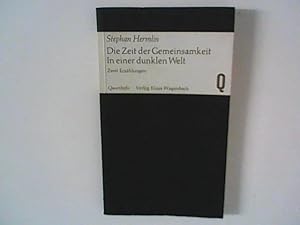 Bild des Verkufers fr Die Zeit der Gemeinsamkeit; In einer dunklen Welt. 2 Erzhlungen. Quarthefte ; 16 zum Verkauf von ANTIQUARIAT FRDEBUCH Inh.Michael Simon