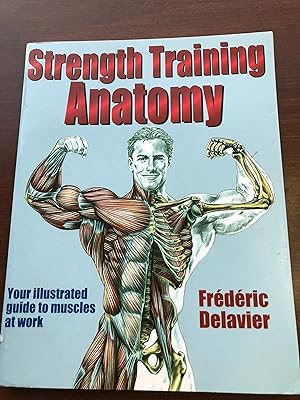 Bild des Verkufers fr Strength Training Anatomy Your Illustrated Guide to Muscles at Work zum Verkauf von Masons' Books