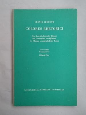 Colores Rhetorici. Eine Auswahl rethorischer Figuren und Gemeinplätze als Hilfsmittel für Übungen...