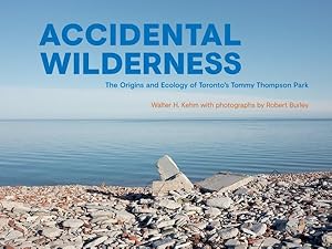 Seller image for Accidental Wilderness : The Origins and Ecology of Toronto's Tommy Thompson Park for sale by GreatBookPrices