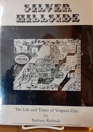 Image du vendeur pour Silver Hillside: the Life and Times of Virginia City mis en vente par Structure, Verses, Agency  Books