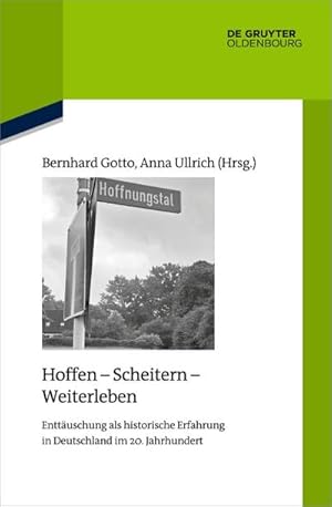 Bild des Verkufers fr Hoffen - Scheitern - Weiterleben : Enttuschung als historische Erfahrung in Deutschland im 20. Jahrhundert zum Verkauf von AHA-BUCH GmbH