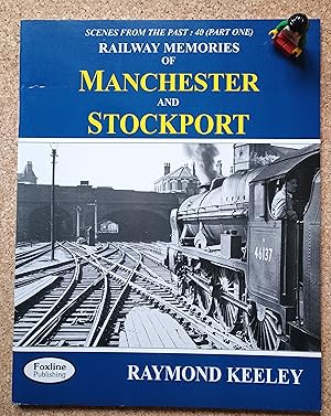 Railway Memories of Manchester and Stockport