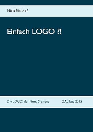 Bild des Verkufers fr Einfach LOGO ?! V2 : Die LOGO! der Firma Siemens zum Verkauf von AHA-BUCH GmbH