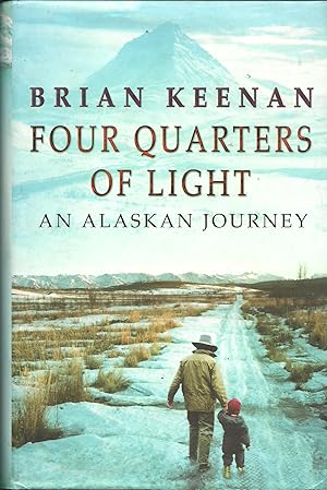 Seller image for Four Quarters of Light - a Journey Through Alaska for sale by Salusbury Books