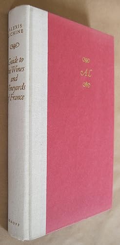 Alexis Lichines Guide to the Wines and Vineyards of France. SIGNED AND INSCRIBED BY THE AUTHOR.