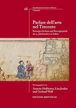 Seller image for Parlare dell'arte nel Trecento : Kunstgeschichten und Kunstgesprch im 14. Jahrhundert in Italien for sale by AHA-BUCH GmbH